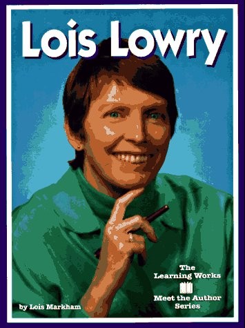 LOIS LOWRY (LEARNING WORKS MEET THE AUTHOR SERIES) By Lois Markham **Excellent**
