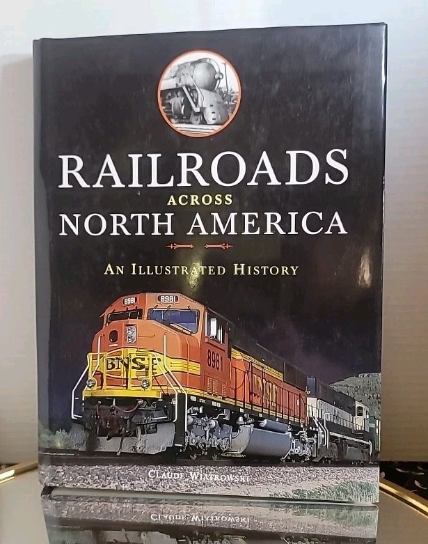 Railroads Across North America : An Illustrated History by Claude Wiatrowski... gallery