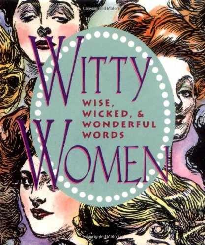 Witty Women:: Wise, Wicked, & – Hardcover, by Armand Eisen – Very Good s