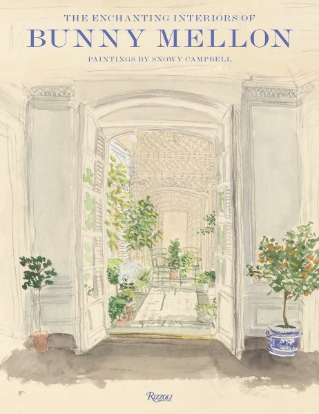Enchanting Interiors of Bunny Mellon : Paintings by Snowy Campbell, Hardcover…