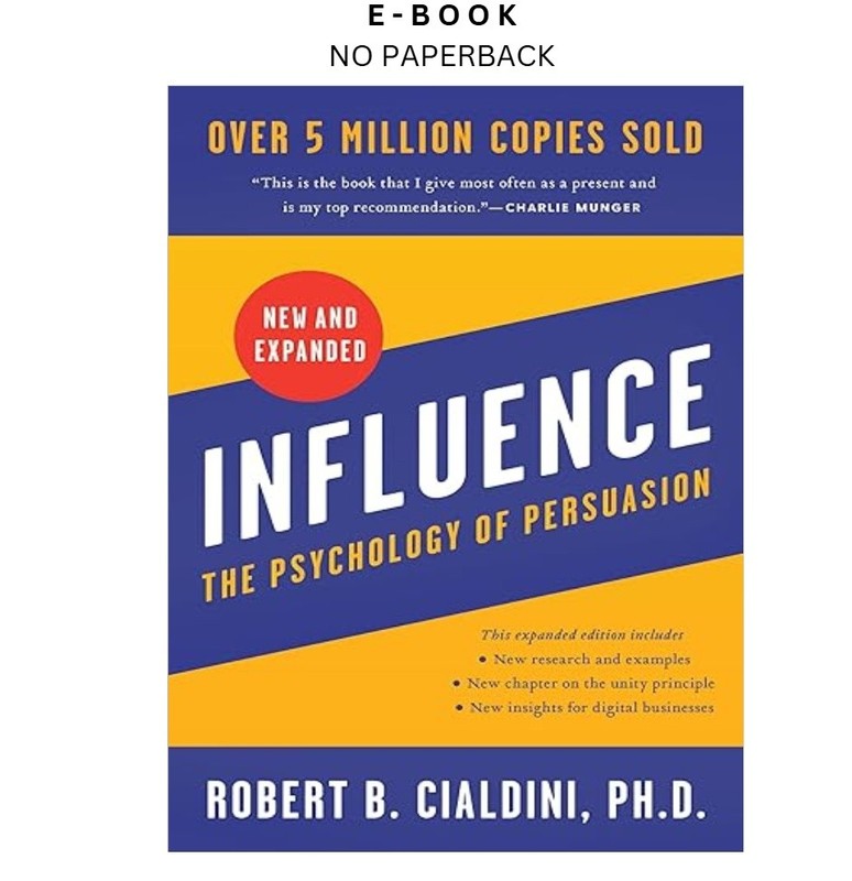 Influence, New and Expanded: The Essential Guide to the P, Robert B. Cialdini Ph