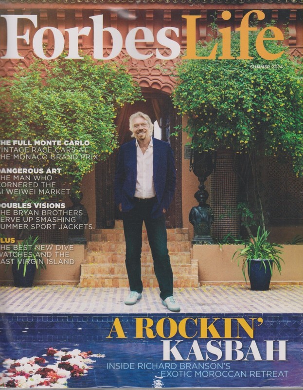 Forbes Life Summer 2014 Richard Branson’s Exotic Moroccan Retreat, Monaco Grand