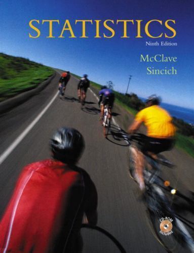 Statistics (9th Edition) by James T. McClave; Terry Sincich
