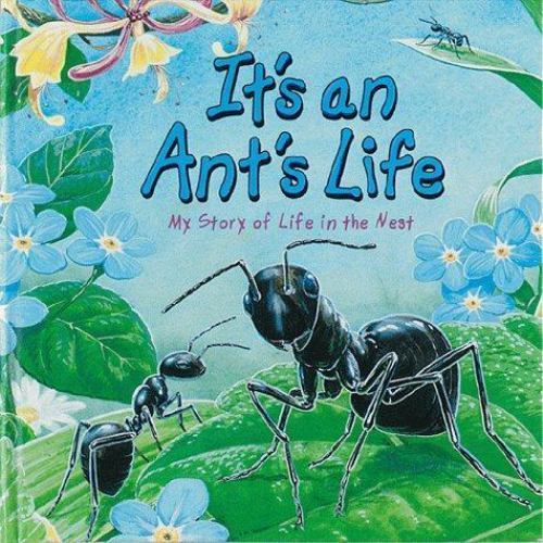 It’s an Ant’s Life – 1575843153, Steve Parker, hardcover