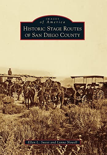 Historic Stage Routes of San Diego County (Images of America) – Paperback – GOOD
