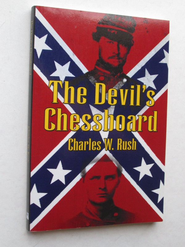 THE DEVIL’S CHESSBOARD by Charles W. Rush 2004 pb SIGNED 1ST PRINTING Novel