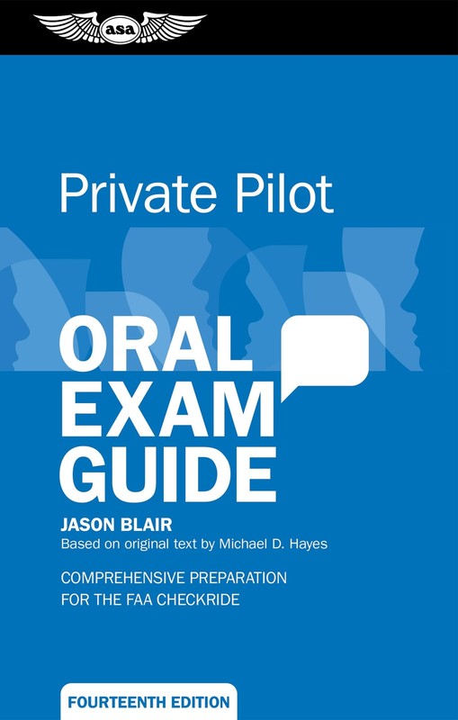 Private Pilot Oral Exam Guide: Comprehensive preparation for the FAA checkri…