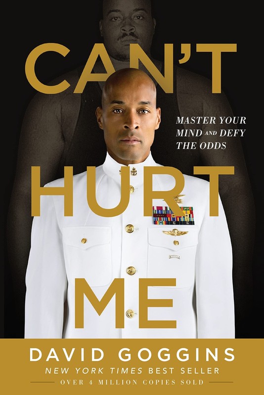 Can’t Hurt Me: Master Your Mind and Defy the Odds