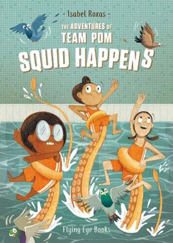 The Adventures of Team Pom: Squid Happens: Team POM Book 1 by Isabel Roxas: Used