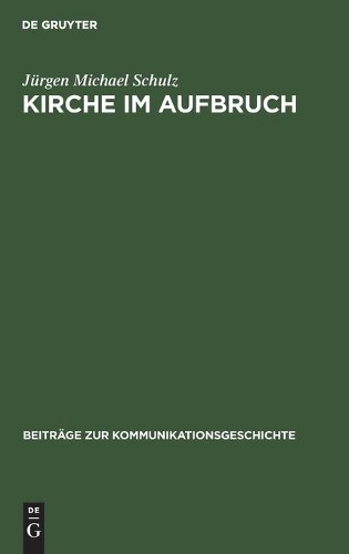 Jürgen Michael Schulz Kirche im Aufbruch (Hardback)