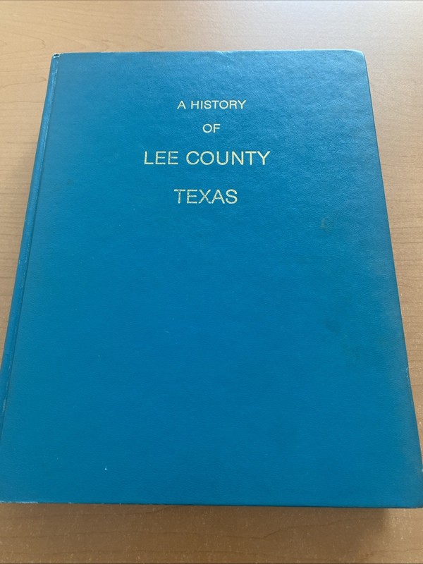 A History of Lee County Texas by Lee County Historical Survey Committee HC 1974