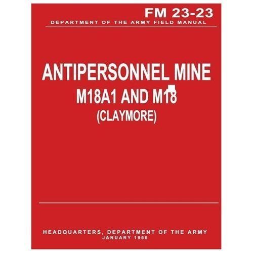 Antipersonnel Mine, M18a1 and M18 Claymore Fm 23-23, Paperback by Department …