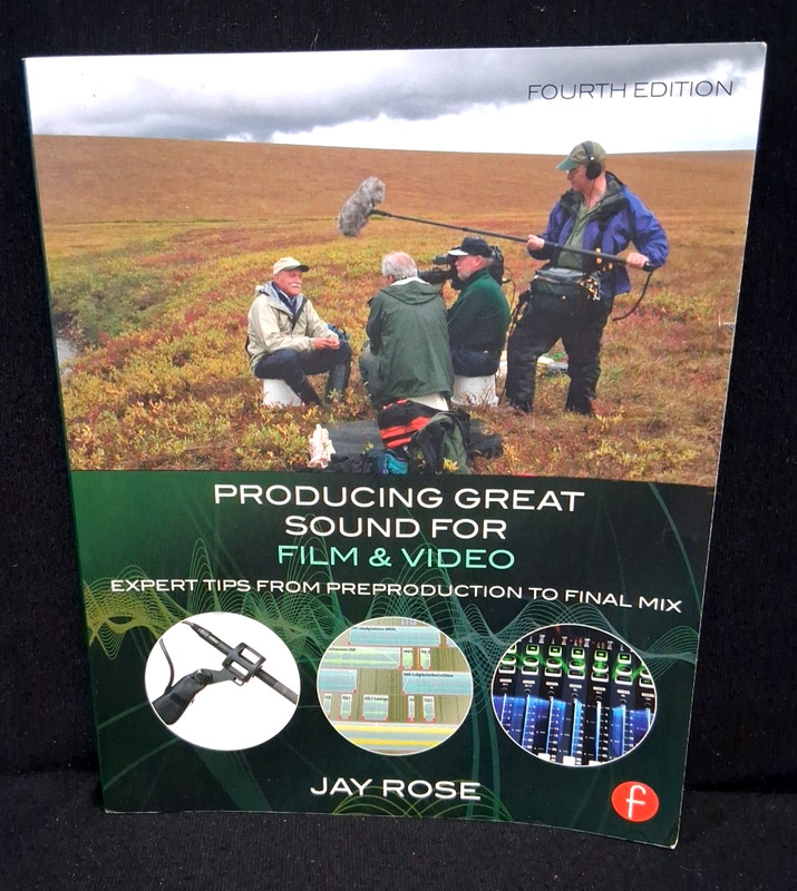 Producing Great Sound for Film and Video: Expert Tips from Preproduction to