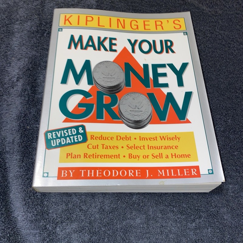Kiplinger’s Make Your Money Grow by Theodore J. Miller – 1993