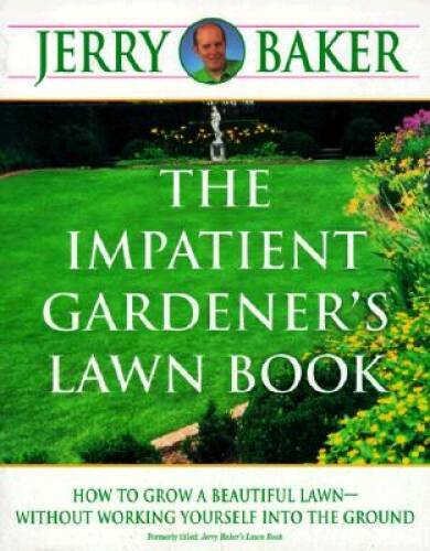 The Impatient Gardener’s Lawn Book – Paperback By Baker, Jerry – GOOD