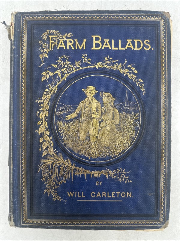 Farm Ballads by Will Carleton 1875 Hardcover Illustrated, Usable, Needs Repair