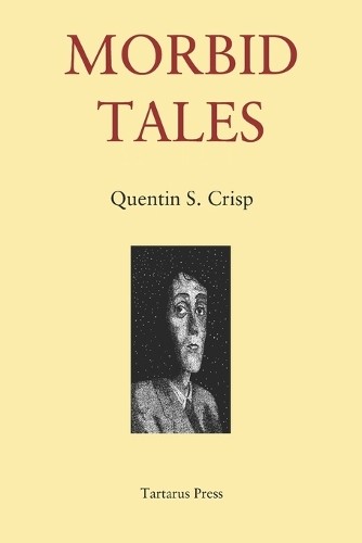 Quentin S Crisp Morbid Tales (Paperback)