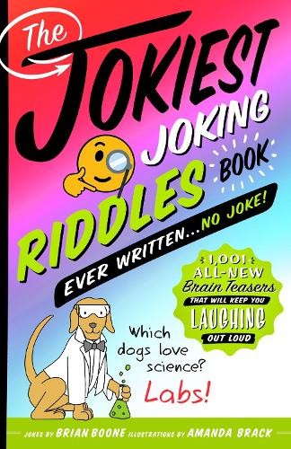 Brian Boone The Jokiest Joking Riddles Book Ever Written . . . No Jo (Paperback)