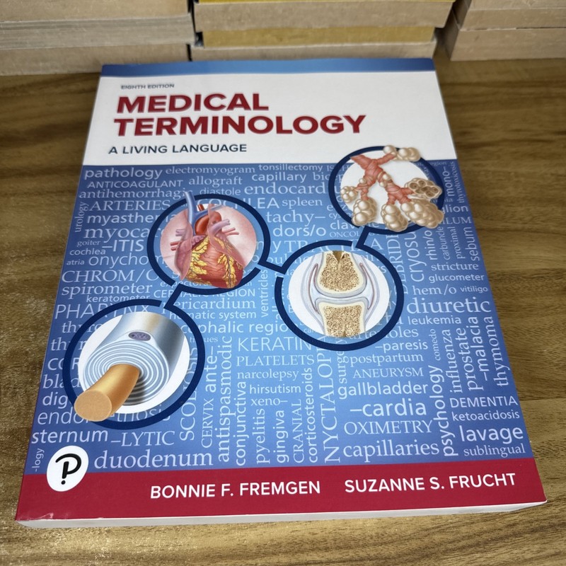 Medical Terminology: A Living Language by Bonnie Fremgen. 8th Edition