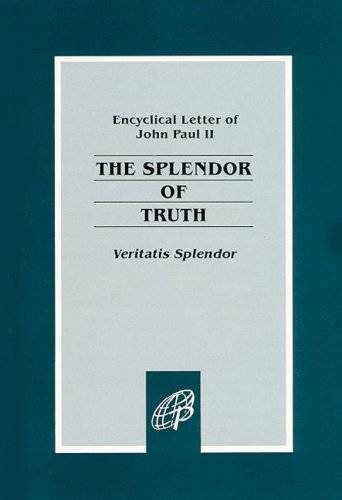 The Splendor of Truth: Encyclical Letter of John Paul II – Paperback – GOOD