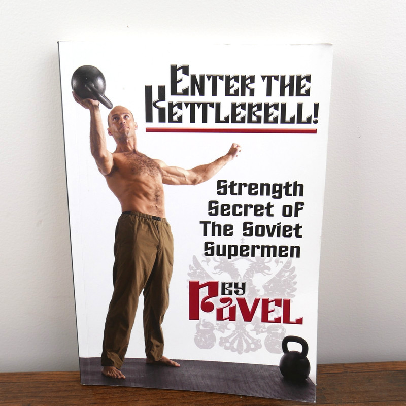 Enter the Kettlebell! Strength Secret of the Soviet Supermen by Pavel Paperback