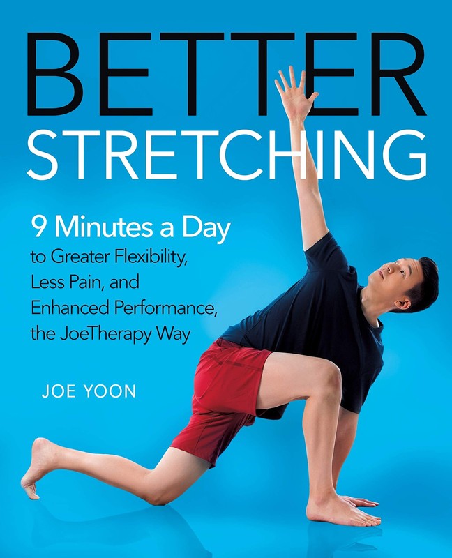 Better Stretching: 9 Minutes a Day to Greater Flexibility, Less Pain, and En…