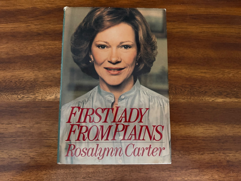 First Lady from Plains by Rosalynn Carter (1984, Hardcover) SIGNED