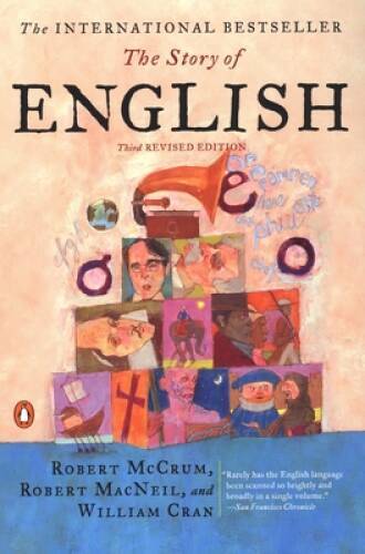 The Story of English: Third Revised Edition – Paperback By McCrum, Robert – GOOD