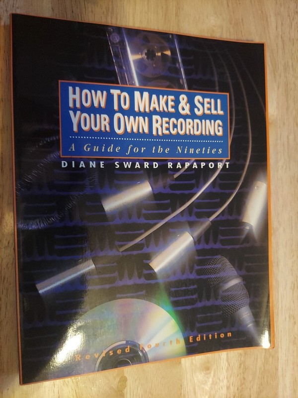 How to Make and Sell Your Own Recording : A Guide for the Nineties by Rapaport