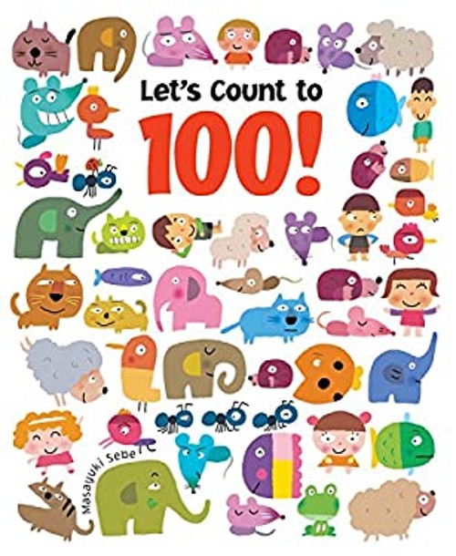 Let’s Count to 100! Hardcover Masayuki Sebe