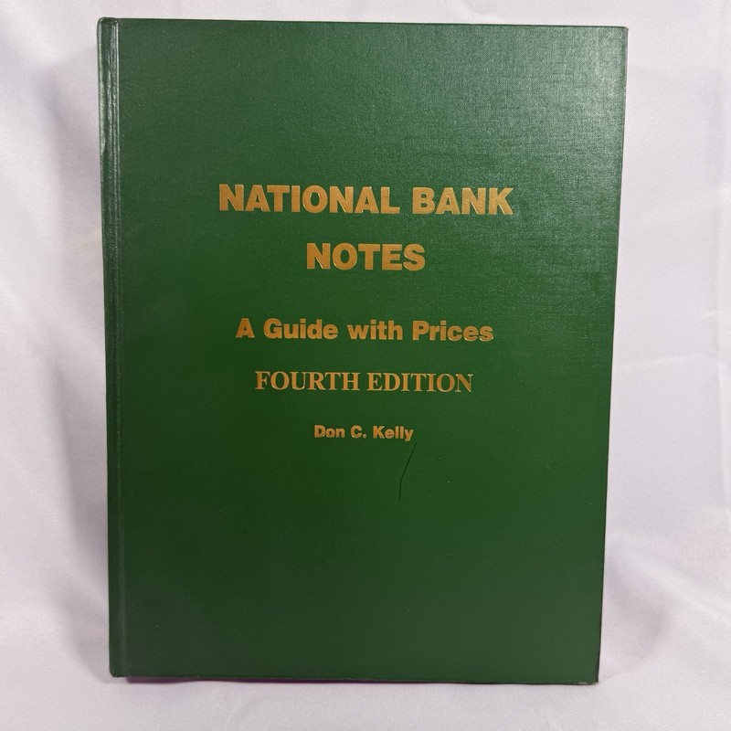 National Bank Notes: A guide with Prices 4th Edition Don Kelly