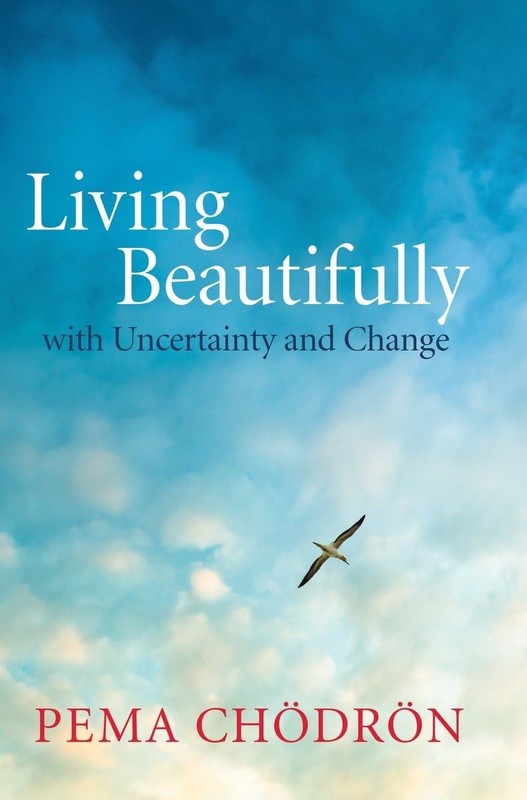Living Beautifully: with Uncertainty and Change – paperback Chodron, Pema