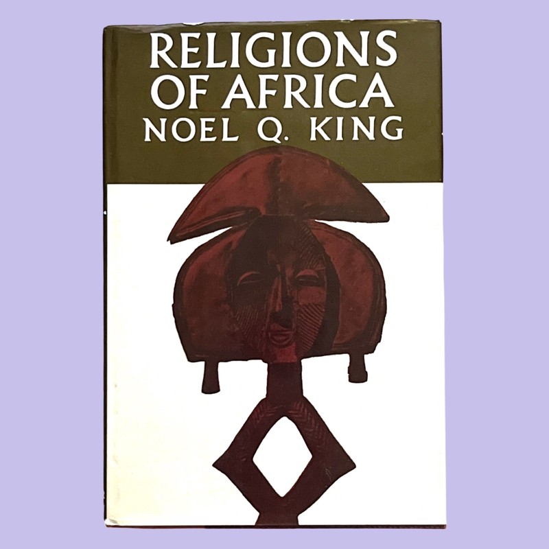 Religions of Africa (1970) Noel Q. King 1st Edition HC DJ VG Harper & Row