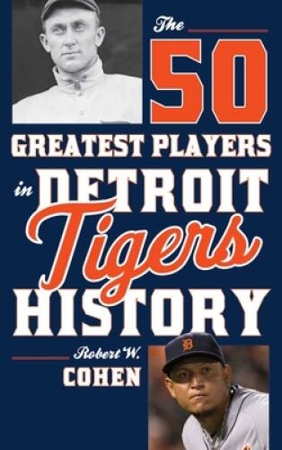 The 50 Greatest Players in Detroit Tigers History – Paperback – GOOD
