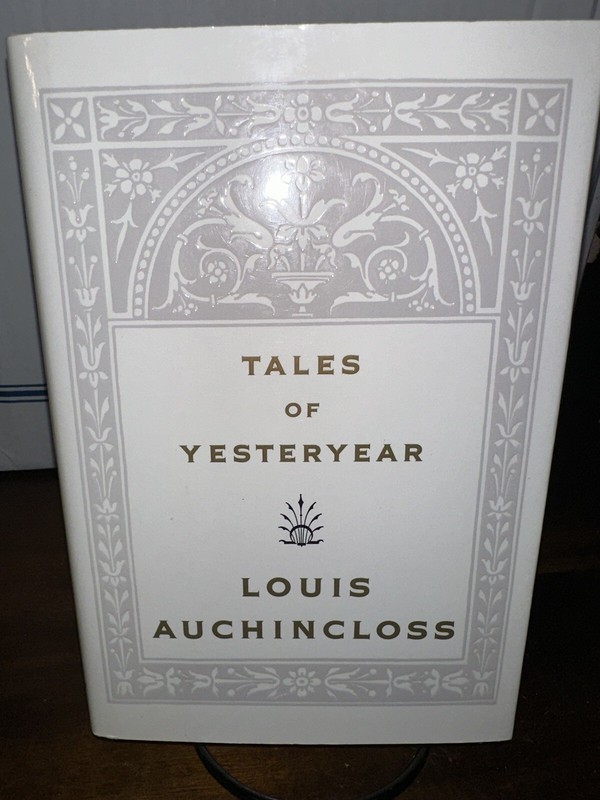 Louis Auchincloss – Tales of Yesteryear 1994 1st Edition 1st Print ~ HCDJ ~ Fine