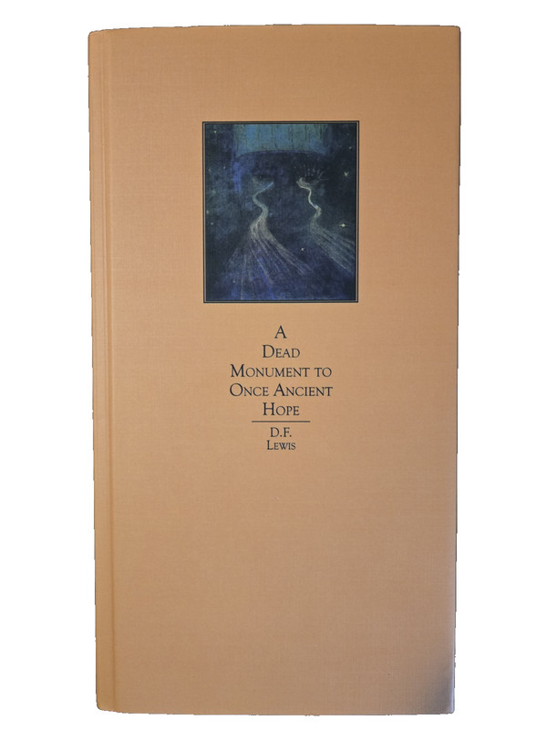 A Dead Monument to Once Ancient Hope D.F. Lewis Zagava 1st Ed. / Ltd. Ed. OOP