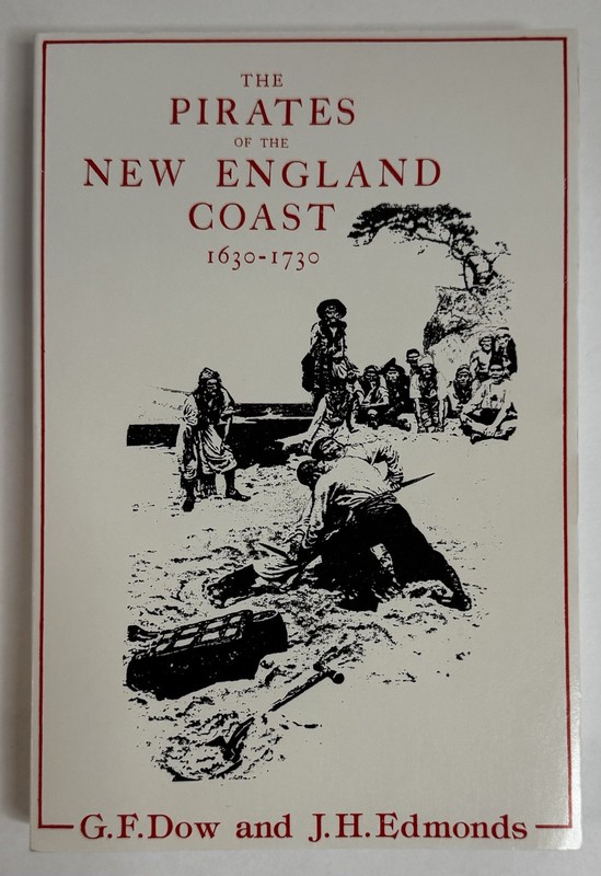 The Pirates of the New England Coast 1630-1730, Dow & Edmonds, Rio Grande Press