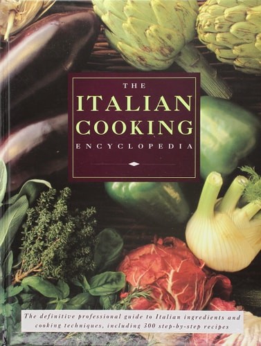 The Italian Cooking Encyclopedia, Jeni Wright,Carla Capalbo,Angela Boggiano,Kate