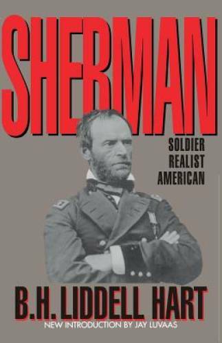 Sherman: Soldier, Realist, American – Paperback By Hart, B. H. Liddell – GOOD