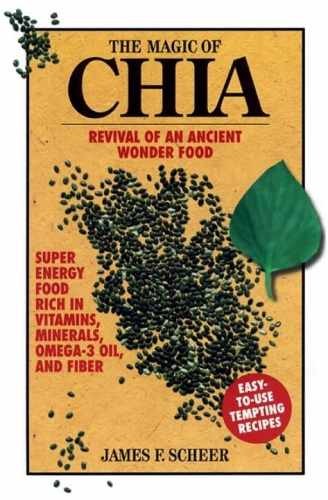 The Magic of Chia: Revival of an – Paperback, by Scheer James F. – Very Good