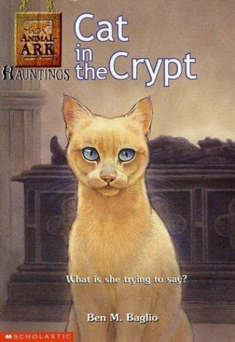 Animal Ark Hauntings Ser.: Cat in the Crypt by Ben M. Baglio (2002, Digest…