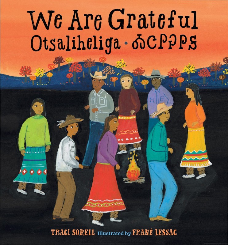 We Are Grateful: Otsaliheliga – board book Lessac, Frane|Sorell, Traci