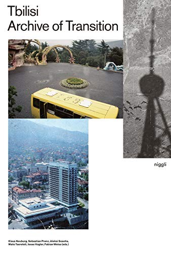 TBILISI – ARCHIVE OF TRANSITION By Klaus Neuburg & Sebastian Pranz **Mint**