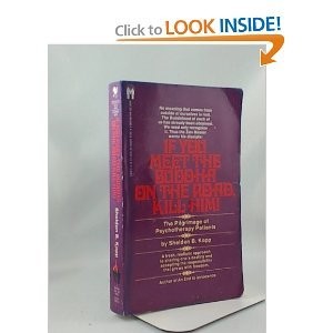 If You Meet the Buddha on the Road, Kill Him! (The Pilgrimage of Psychothera…