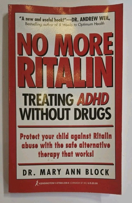 No More Ritalin: Treating ADHD Without Drugs by Dr. Mary Ann Block
