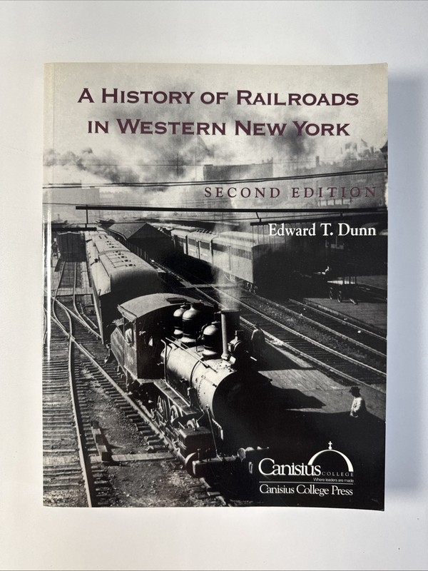 A History of Railroads in Western New York – Buffalo, NY – Edward T. Dunn Book