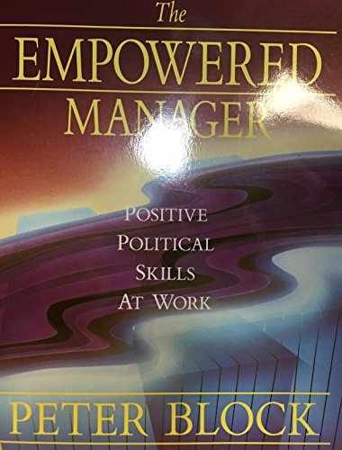 The Empowered Manager: Positive – Paperback, by Block Peter – Acceptable