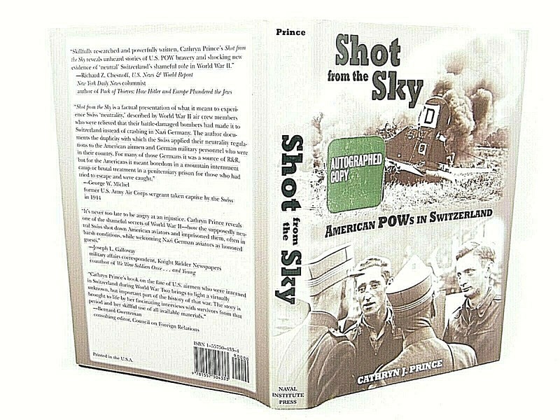 Shot from the Sky : American POWs in Switzerland by Cathryn J. Prince ‘SIGNED’