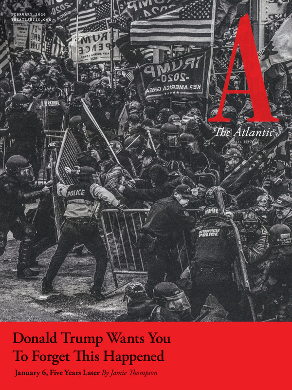 THE ATLANTIC MAGAZINE FEBRUARY 2026 | DONALD TRUMP | 5 YEARS LATER