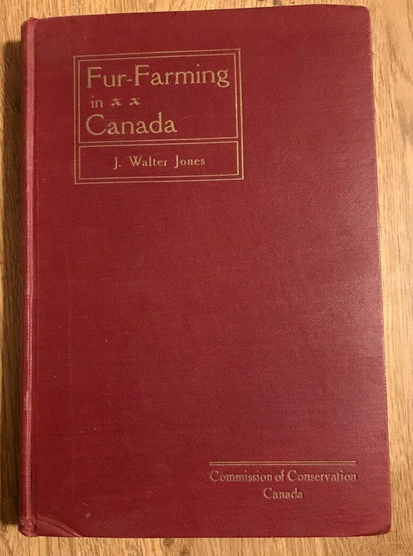 1914 – FUR-FARMING IN CANADA BY J Walter Jones, Hardbound, 278 pages